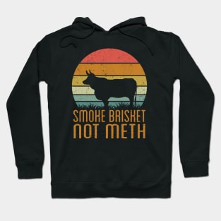 Smoke Brisket Not Meth Hoodie